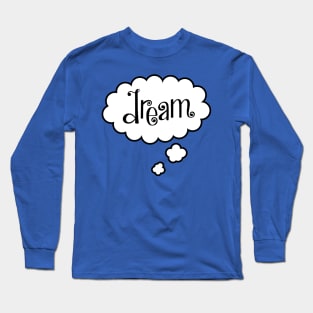 Dream Long Sleeve T-Shirt